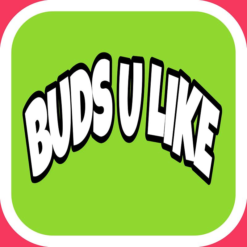 buds u like
